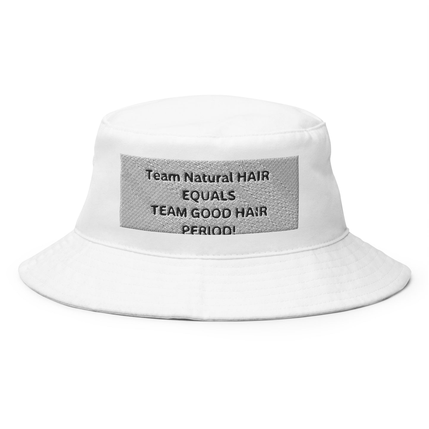 Team Natural Hair 247 Team Natural Hair Equals Good Hair Period Bucket Hat