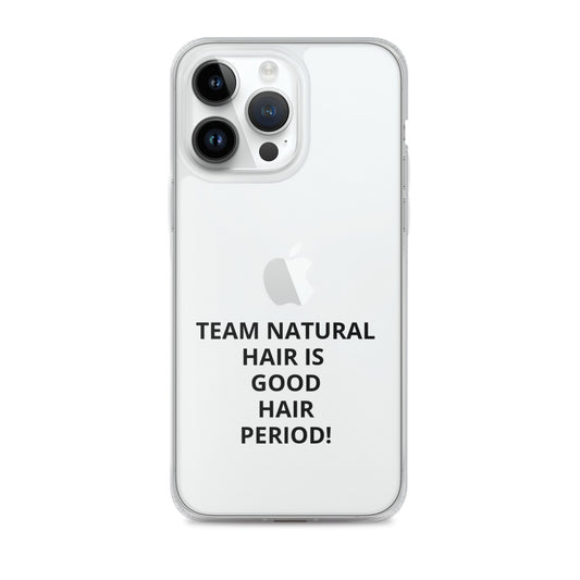 Team Natural Hair Is Good Hair Period! IPhone Case