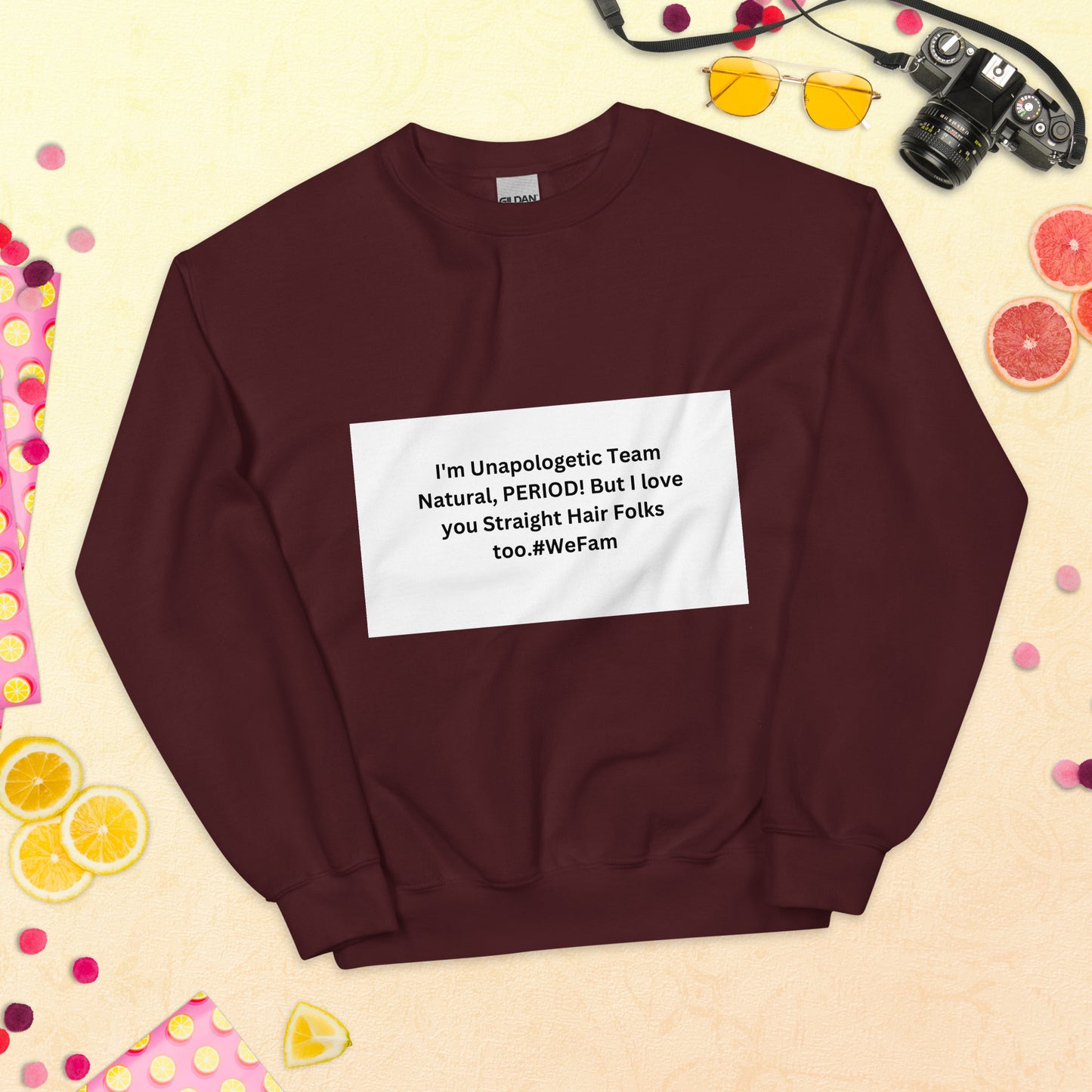 Team Natural HAIR 247: I'm Unapologetic Team Natural, Period! But I love you Straight Hair Folks too. #WeFam Unisex Sweatshirt