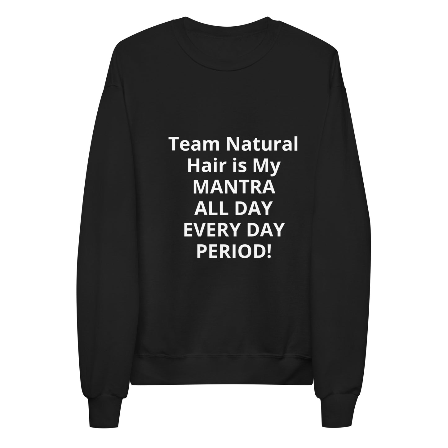 Team Natural Hair 247 Positive Affirmations  Unisex fleece sweatshirt